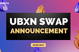 UBXT to UBXN Swap: What You Need to Know