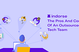 The Pros And Cons Of An Outsourced Tech Team