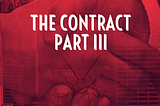 The Contract Part III