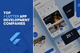 Top 10 Best Flutter Application Development Companies of 2021