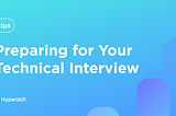 Preparing for Your Technical Interview: A Developer’s Guide