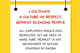 A graphic with a yellow background with a white rectangular sign reading Ally Action. Hanging off of it is another sign reading I Cultivate a culture of respect, without silencing people. All employees should feel respected, yet we need to make sure “respect” is not weaponized to silence concerns of racism. Along the bottom is text reading @betterallies and betterallies.com.