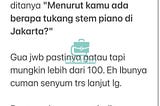 Menurut kamu ada berapa tukang stem piano di Jakarta?