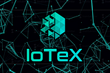 Đánh giá dự án IOTEX. Dự án đưa con người vào Internet Of Trusted Things liệu có làm nên chuyện.
