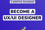 Become a UX Designer