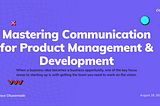 Mastering Communication for Product Management & Development