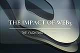 The Impact of Web3 on the Yachting Industry
