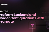 Generate Terraform Backend / Provider Configurations with Terramate