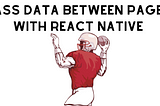 Pass Data Between Pages React Native