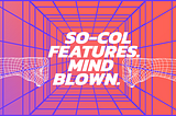 Introducing SO-COL Platform Features [Phase 1]