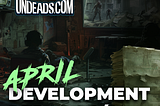 Undeads Web3 Game — April Development Report 2/2