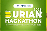 เล่าประสบการณ์ Durian Hackathon 2025