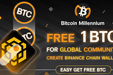 Bitcoin Millennium Airdrop — The reward of 1 BTC for each participant