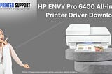 HP ENVY Pro 6400 All-in-One Printer Driver Download