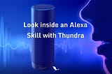 Look inside an Alexa Skill with Thundra