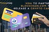 Visa to partner blockchain.com to release a crypto card: A new way to use your crypto