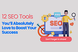 A cartoon illustration of a person holding a magnifying glass, standing in front of a computer screen with the word “SEO” displayed. The image is surrounded by various SEO-related icons, such as a target, a gear, and a heart. The text “12 SEO Tools You’ll Absolutely Love to Boost Your Success” is prominently featured above the image.