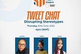 Disrupting Stereotypes — Tweet Chat Recap