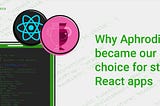 Why Aphrodite became our choice for styling React apps