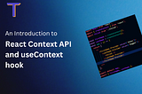 A Guide to React Context API and useContext hook