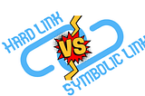 What is a hard link? What is a symbolic link? How can create them? Why I do not know about this!
