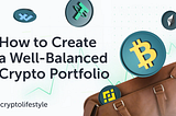 How to Create a Well-Balanced Crypto Portfolio