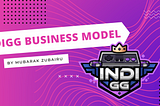 What is IndiGG Business Model?