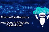 AI in the Food Industry