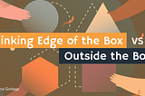 Revolutionize Your UX Design: Unlock the Secrets of Thinking at the Edge of the Box!