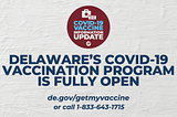 Governor Carney Announces COVID-19 Vaccination Program Fully Open