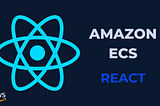 How to deploy React + Nginx on AWS ECS (FARGATE)