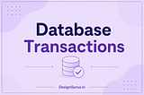 Database Transactions Explained