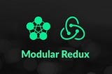 Modular Redux — a Design Pattern for Mastering Scalable, Shared State