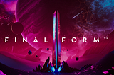 Final Form Entering Early Access Soon