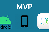 Mobile MVP — minimum viable Features