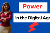 Power in the Digital Age