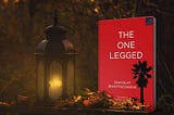 The Horror of Loneliness: The One-Legged as a Psychological Thriller