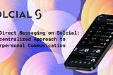 HOW SOLCIAL DIRECT MESSAGING (DM) SUPERSEDES EXISTING MESSAGING PLATFORMS