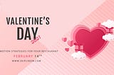 Valentine’s Day 2021: Promotion Strategies for your restaurant