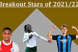Breakout Stars of the 2021/22 Season