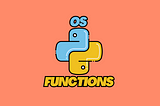10 Useful yet Rarely Used OS Functions in Python