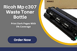 Premium Ricoh Mp c307 Waste Toner Bottle