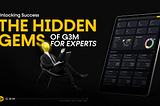 Unlocking Success: The Hidden Gems of G3M for Experts
