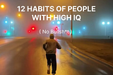 12 Habits of People with High IQ