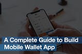 A No-Confusion Guide to Build a Secure Mobile Wallet App in 2018