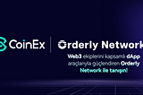 CoinEx Türkiye’den Orderly Network AMA Etkinliği