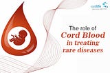 cord blood in treating rare diseases