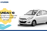 Identify the 7 Red Flags Indicating Your Hyundai i10 Requires Expert Car Service