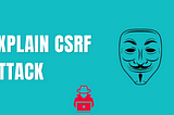 Explanation of CSRF ( Cross-Site Request Forgery )