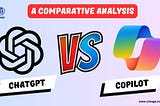 ChatGPT vs. Copilot: A Comparative Analysis